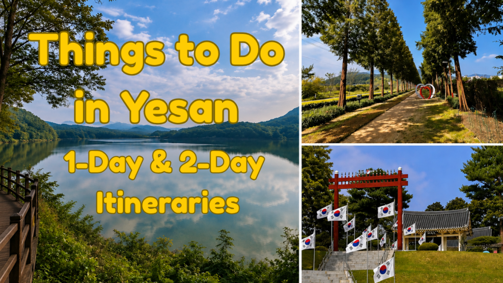 Things to Do in Yesan, Korea: 1-Day & 2-Day Itineraries